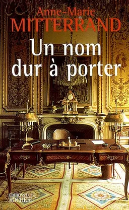 Un nom dur à porter | Anne-Marie Mitterrand