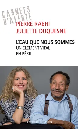 L'eau que nous sommes : un élément vital en péril | Pierre Rabhi, Juliette Duquesne