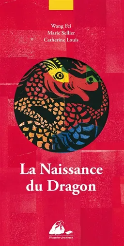 La naissance du dragon | Fei Wang, Marie Sellier, Catherine Louis