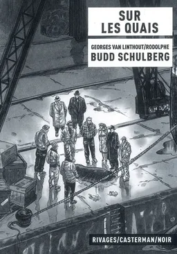 Sur les quais | Georges Van Linthout, Rodolphe, Budd Schulberg