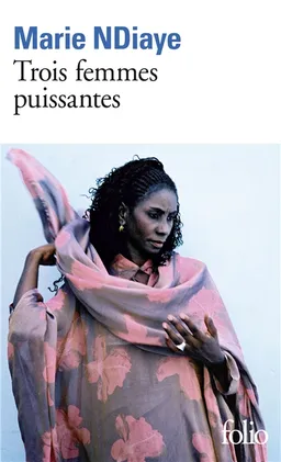 Trois femmes puissantes | Marie Ndiaye