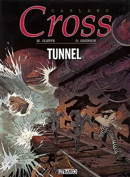 Carland Cross. Vol. 3. Tunnel | Michel Oleffe, Olivier Grenson