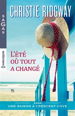L'été où tout a changé : une saison à Crescent Cove | Christie Ridgway