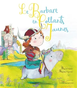 Le barbare en collants jaunes | Myriam Dahman, Maurèen Poignonec