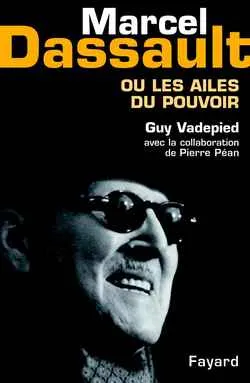 Marcel Dassault | Guy Vadepied, Pierre Péan