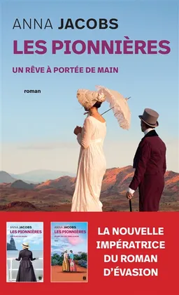 Les pionnières. Vol. 3. Un rêve à portée de main | Anna Jacobs