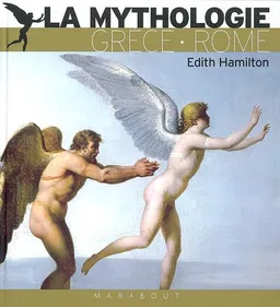 La mythologie : ses dieux, ses héros, ses légendes : Grèce-Rome | Edith Hamilton