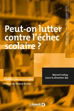 Peut-on lutter contre l'échec scolaire ? | Marcel Crahay, Thierry Rocher