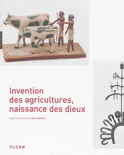 Invention des agricultures, naissance des dieux | Jean Guilaine