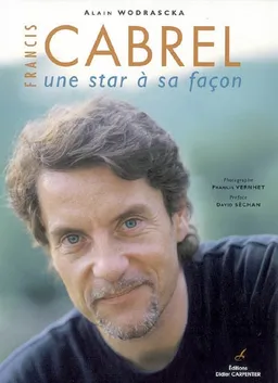 Francis Cabrel : une star à sa façon | Alain Wodrascka, Francis Vernhet