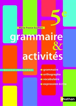 Grammaire et activités, 5e : livre de l'élève | Marie-France Sculfort