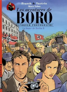 Les aventures de Boro reporter-photographe. La dame de Berlin, 2 | Dan Franck, Jean Vautrin, Marc Veber