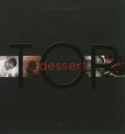 Top dessert | Johan Martin, Julien Bouvier