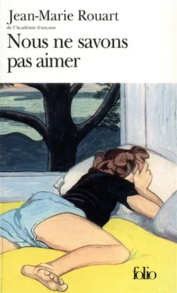 Nous ne savons pas aimer | Jean-Marie Rouart