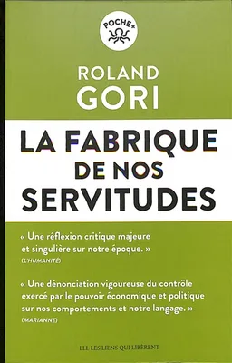La fabrique de nos servitudes | Roland Gori