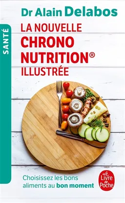 La nouvelle chrononutrition illustrée | Alain Delabos