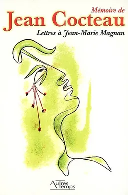 Mémoire de Jean Cocteau : lettres à Jean-Marie Magnan | Jean Cocteau, Jacques Lovichi