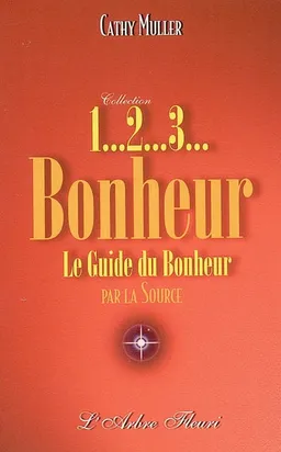 Bonheur : le guide du bonheur | Cathy Muller