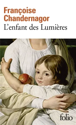 L'enfant des Lumières | Françoise Chandernagor