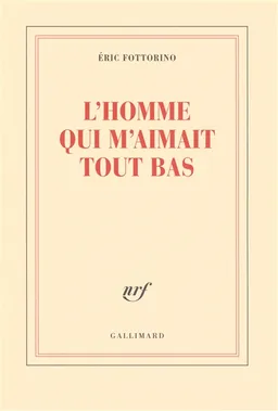 L'homme qui m'aimait tout bas | Eric Fottorino