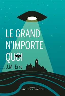 Le grand n'importe quoi | J.M. Erre