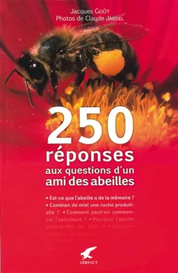 250 réponses aux questions d'un ami des abeilles | Jacques Goût, Claude Jardel