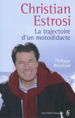 Christian Estrosi : la trajectoire d'un motodidacte | Philippe Reinhard