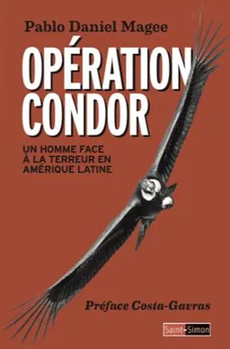 Opération Condor : un homme face à la terreur en Amérique latine | Pablo Daniel Magee, Costa-Gavras
