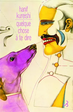Quelque chose à te dire | Hanif Kureishi