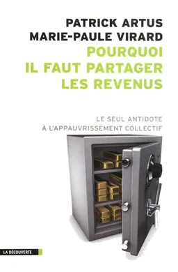 Pourquoi il faut partager les revenus : le seul antidote à l'appauvrissement collectif | Patrick Artus, Marie-Paule Virard