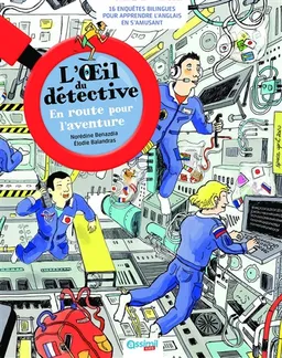 En route pour l'aventure : 16 enquêtes bilingues pour apprendre l'anglais en s'amusant | Noredine Benazdia, Elodie Balandras