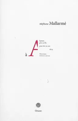 à A : hymen père et fils, peut-être en vers : manuscrit, notes de lecture, 1879 | Stéphane Mallarmé, Pierre Magnier
