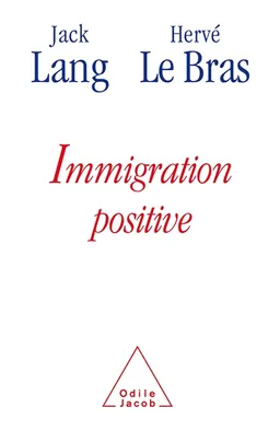 Immigration positive | Jack Lang, Hervé Le Bras