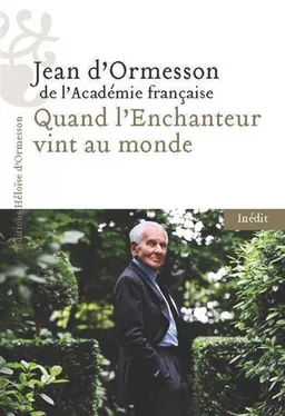 Quand l'enchanteur vint au monde : Chateaubriand et moi | Jean d' Ormesson