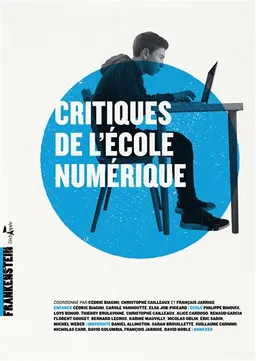 Critiques de l'école numérique | Cédric Biagini, Christophe Cailleaux, François Jarrige