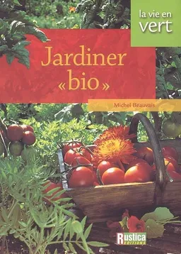 Jardiner bio | Michel Beauvais
