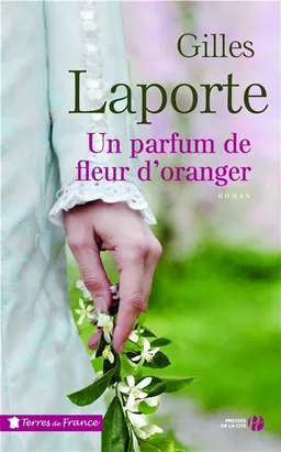 Un parfum de fleur d'oranger | Gilles Laporte