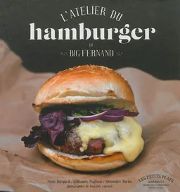 L'atelier du hamburger de Big Fernand | Steve Burggraf, Guillaume Pagliano, Alexandre Auriac, Charlotte Lascève