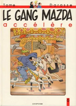 Le gang Mazda. Vol. 6. Le gang Mazda accélère | Christian Darasse, Tome