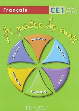 A portée de mots, français CE1, cycle 2 niveau 3 : livre de l'élève | Jean-Claude Lucas, Janine Lucas, Robert Meunier