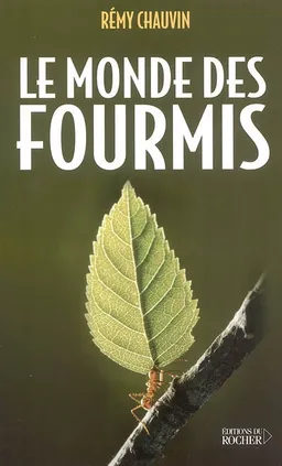 Le monde des fourmis | Rémy Chauvin