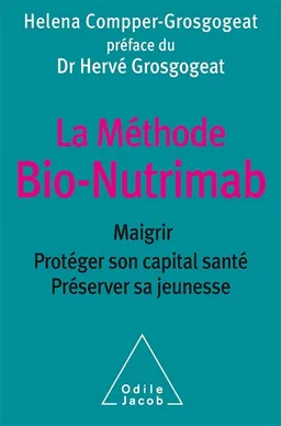 La méthode bio-Nutrimab : maigrir, protéger son capital santé, préserver sa jeunesse | Helena Rachel Comper, Hervé Grosgogeat
