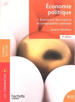 Economie politique. Vol. 1. Economie descriptive et comptabilité nationale | Jacques Généreux