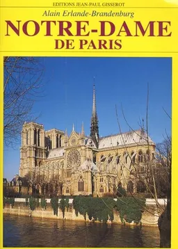 Notre-Dame de Paris | Alain Erlande-Brandenburg