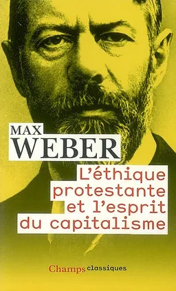 L'éthique protestante et l'esprit du capitalisme. Remarque préliminaire au recueil d'études de sociologie de la religion, 1. Les sectes protestantes et l'esprit du capitalisme | Max Weber, Isabelle Kalinowski