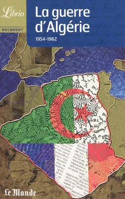 La guerre d'Algérie : 1954-1962 | Le Monde (périodique)