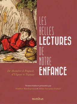 Les belles lectures de notre enfance : de Homère à Pagnol, d'Ulysse à Topaze | Béatrice Mandopoulos, Albine Novarino-Pothier