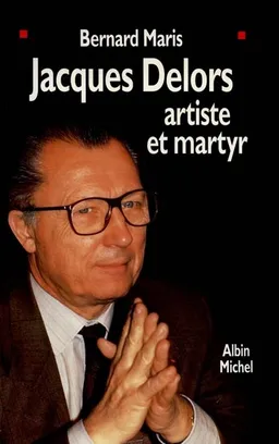 Saint Jacques Delors, artiste et martyr | Bernard Maris