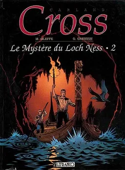Carland Cross. Vol. 5. Le mystère du Loch Ness 2 : le cimetière sous les eaux | Michel Oleffe, Olivier Grenson