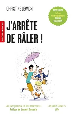 J'arrête de râler ! | Christine Lewicki, Laurent Gounelle